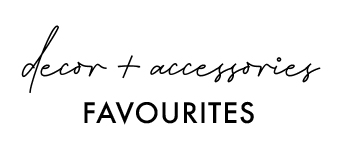 decor-and-accessories-favourites Decor and Accessories Favourites